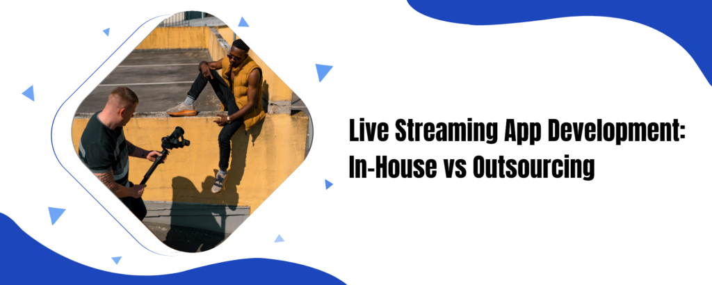Live streaming app development